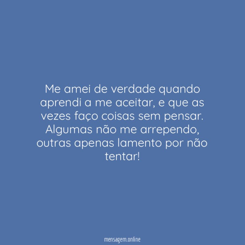 Me amei de verdade quando aprendi a me aceitar