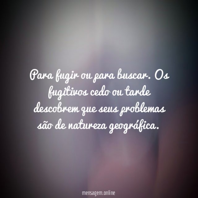 Para fugir ou para buscar