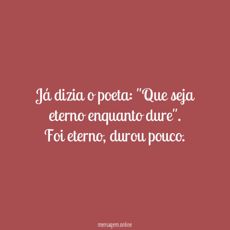 Já dizia o poeta