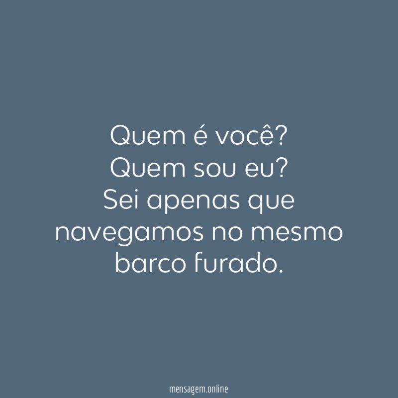 Quem é você
