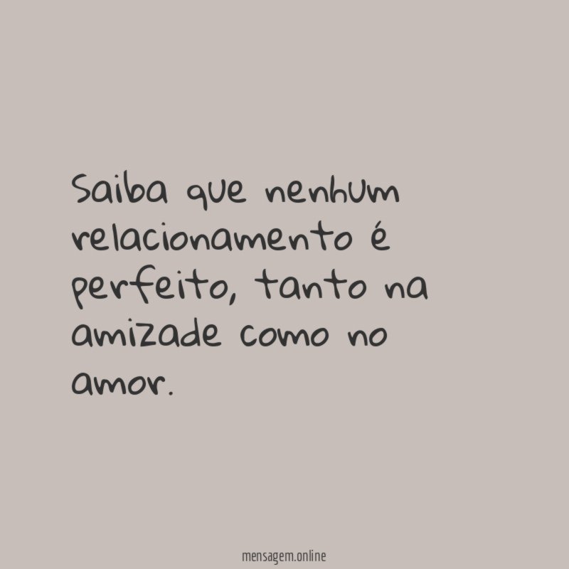Saiba que nenhum relacionamento é perfeito