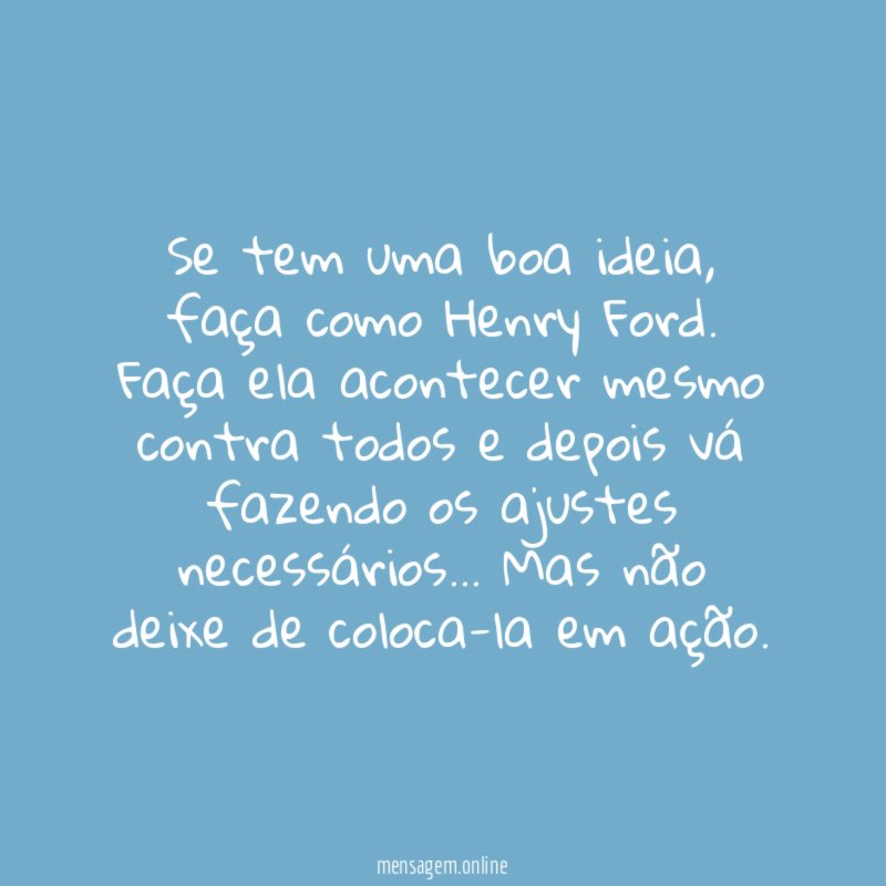 Se tem uma boa ideia