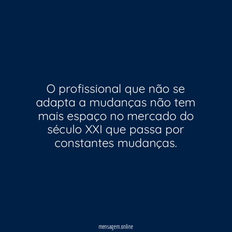 O profissional que não se adapta a mudanças