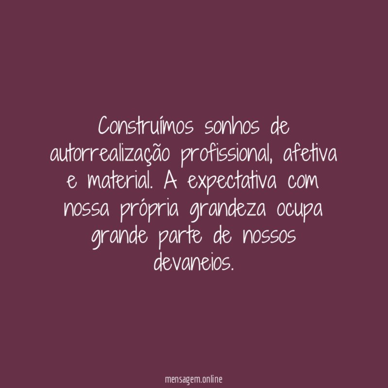 Construímos sonhos de autorrealização profissional