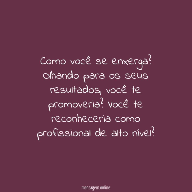 Como você se enxerga