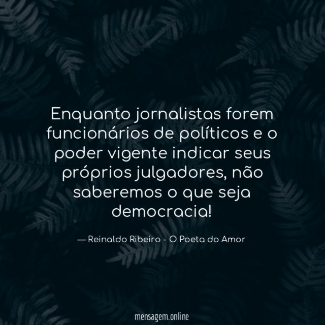 Enquanto jornalistas forem funcionários de políticos