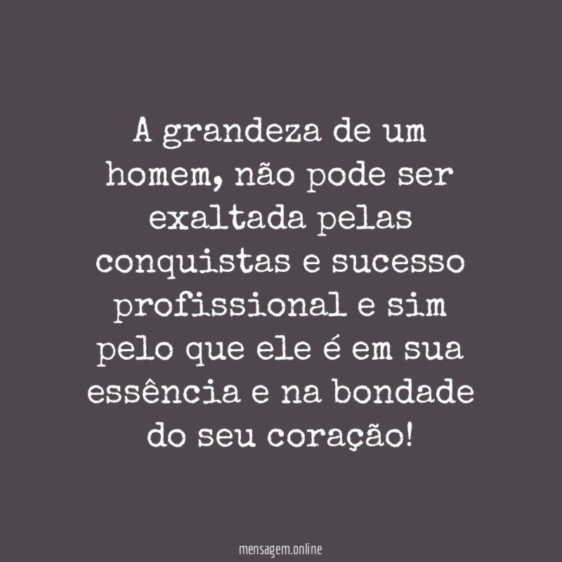 A grandeza de um homem