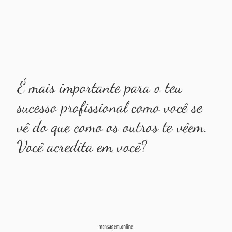 É mais importante para o teu sucesso profissional