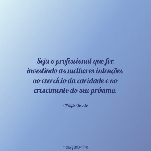 Seja o profissional que for