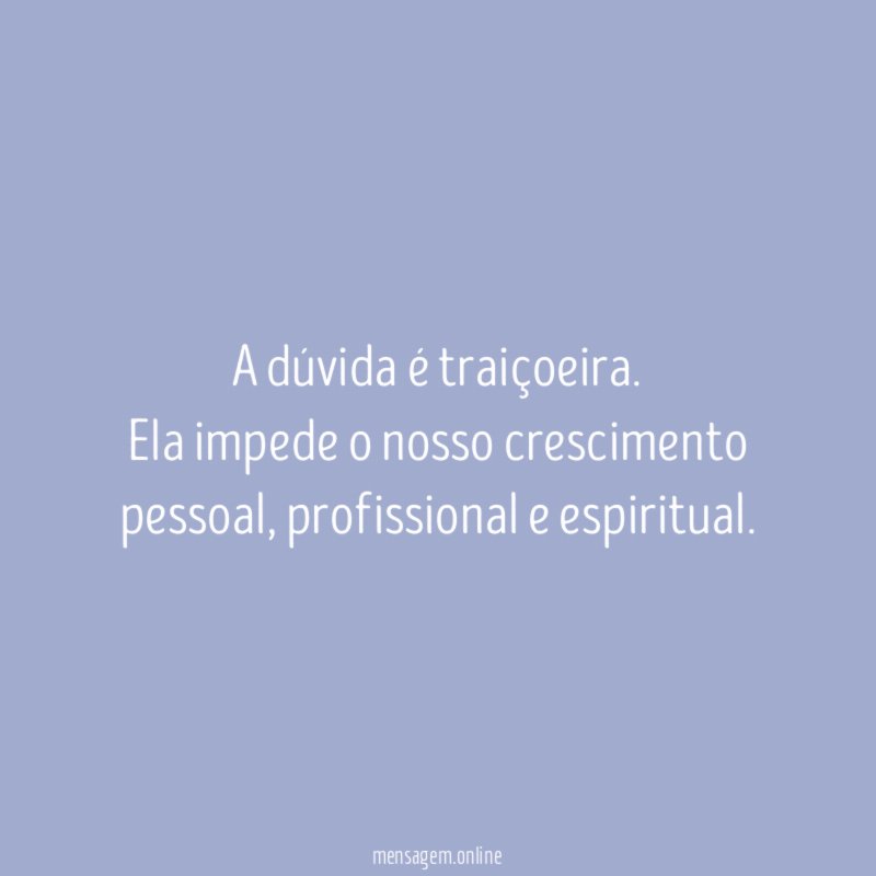 A dúvida é traiçoeira