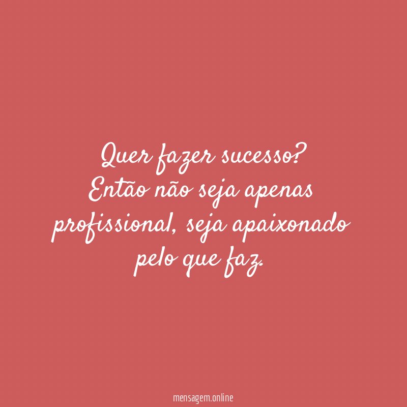 Quer fazer sucesso