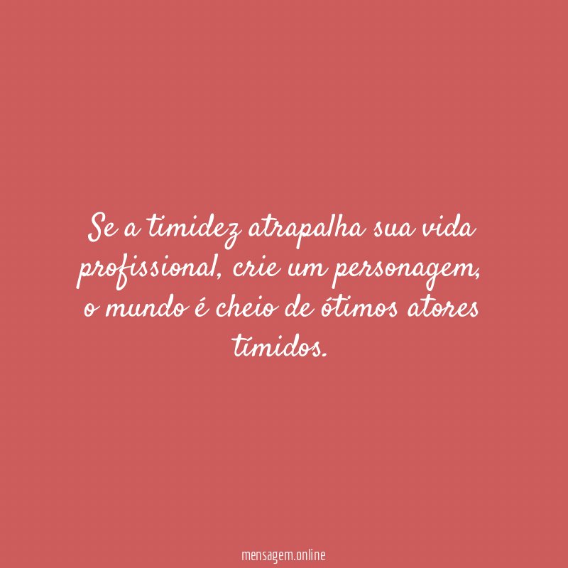 Se a timidez atrapalha sua vida profissional