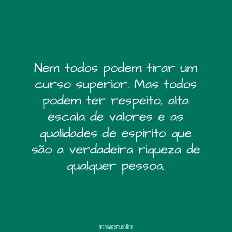 Nem todos podem tirar um curso superior