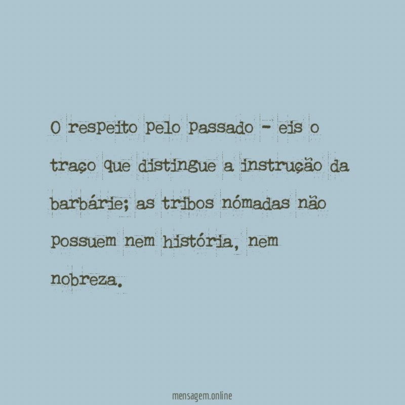 O respeito pelo passado - eis o traço