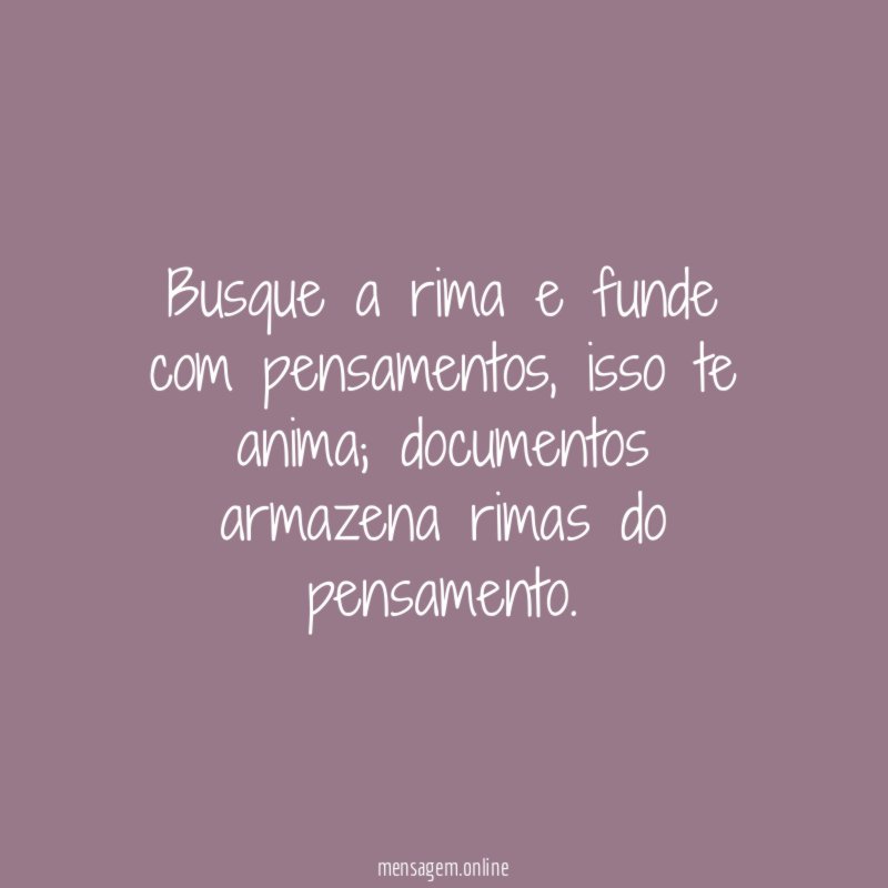 Busque a rima e funde com pensamentos