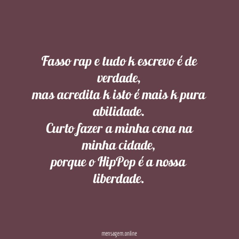 Fasso rap e tudo k escrevo é de verdade