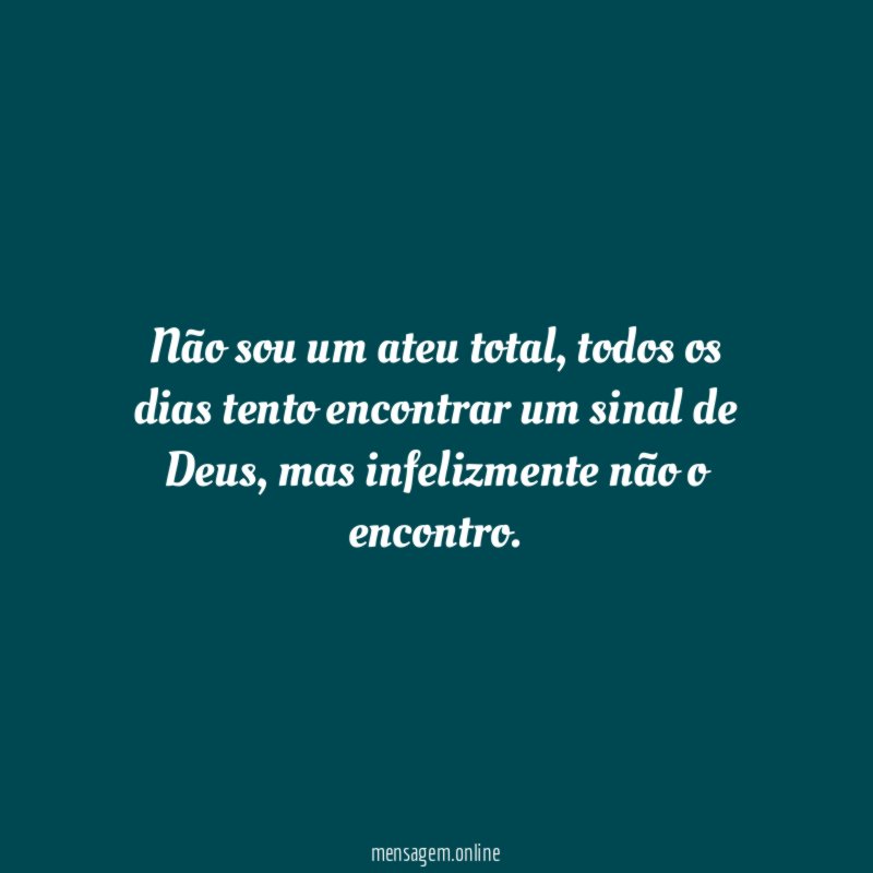 Não sou um ateu total