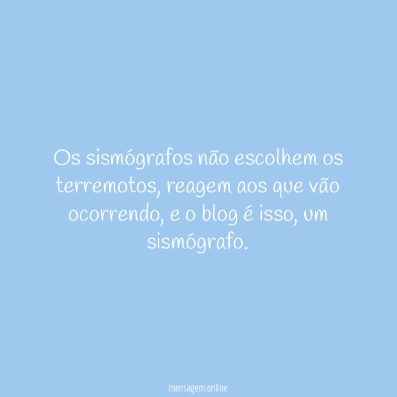 Os sismógrafos não escolhem os terremotos