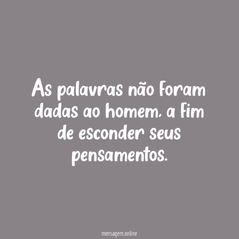 As palavras não foram dadas ao homem