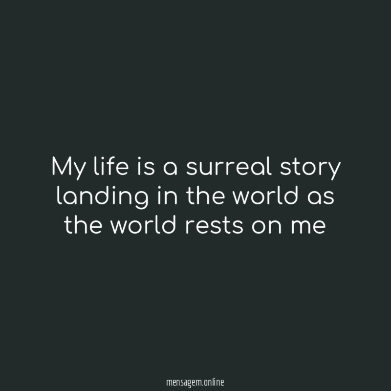 My life is a surreal story