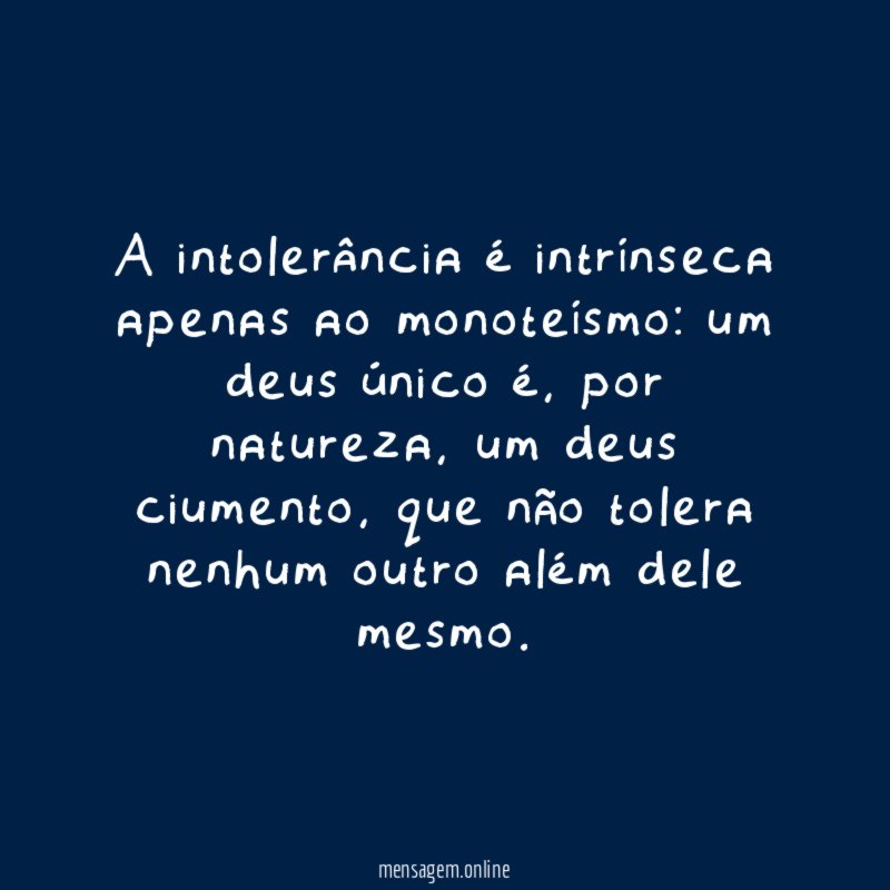 A intolerância é intrínseca apenas ao monoteísmo