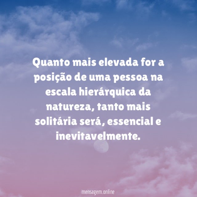 Quanto mais elevada for a posição de uma