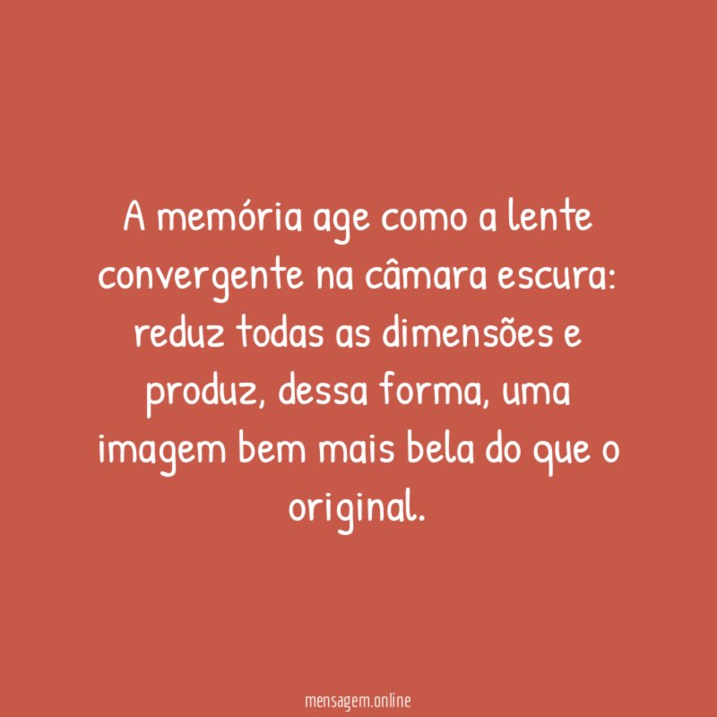 A memória age como a lente convergente na câmara escura