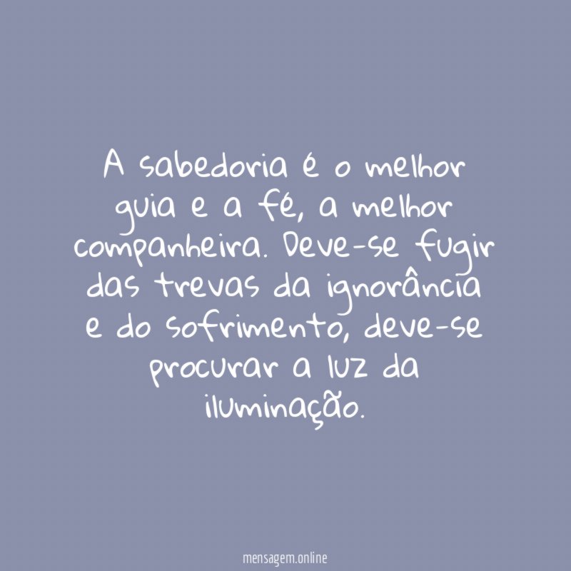 A sabedoria é o melhor guia e a fé