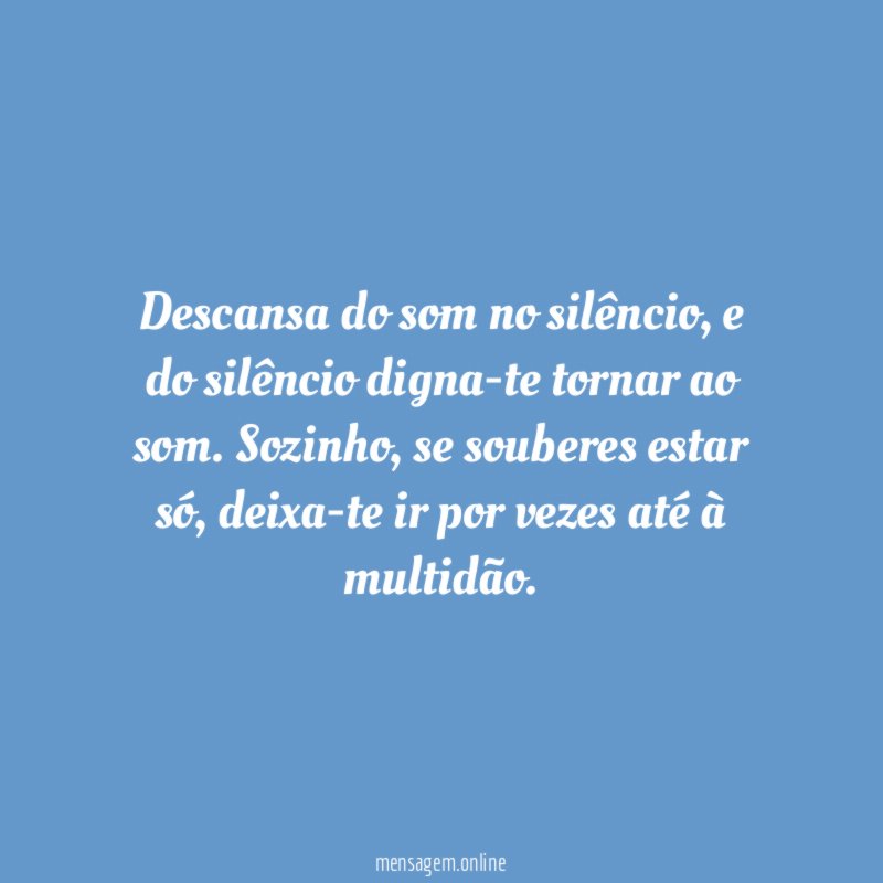 Descansa do som no silêncio