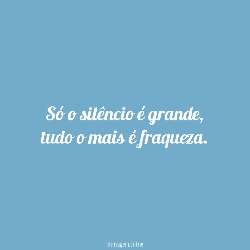 Só o silêncio é grande