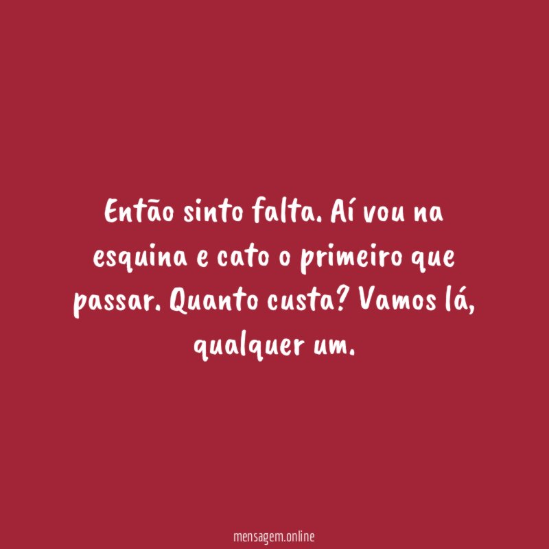 Então sinto falta