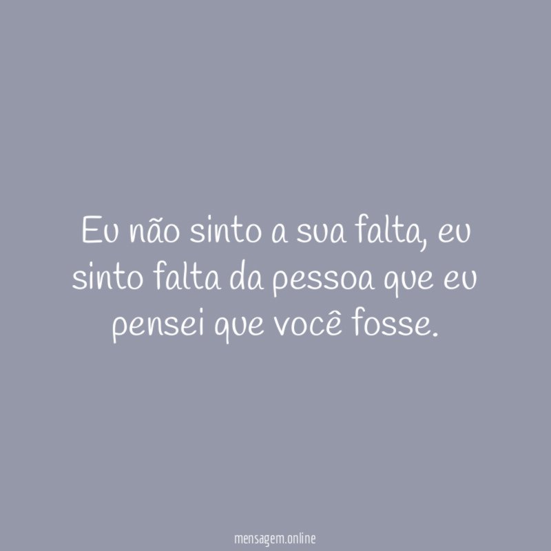 Eu não sinto a sua falta
