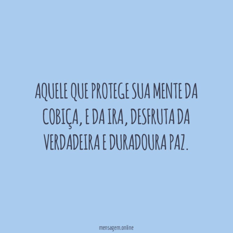 Aquele que protege sua mente da cobiça