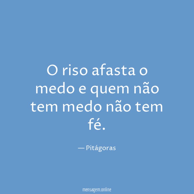 O riso afasta o medo e quem não