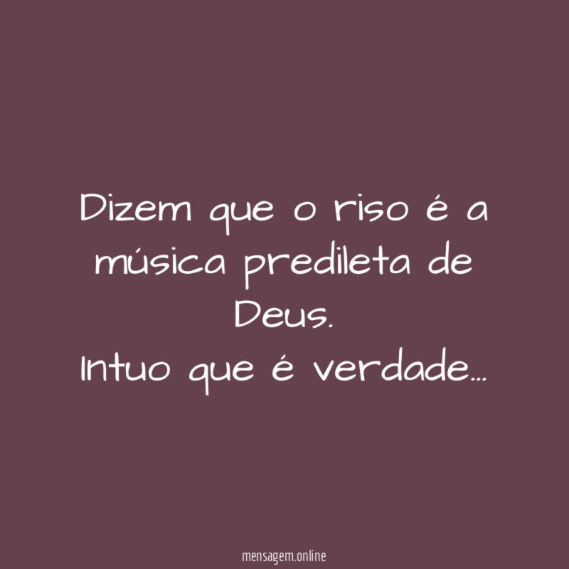 Dizem que o riso é a música predileta de Deus