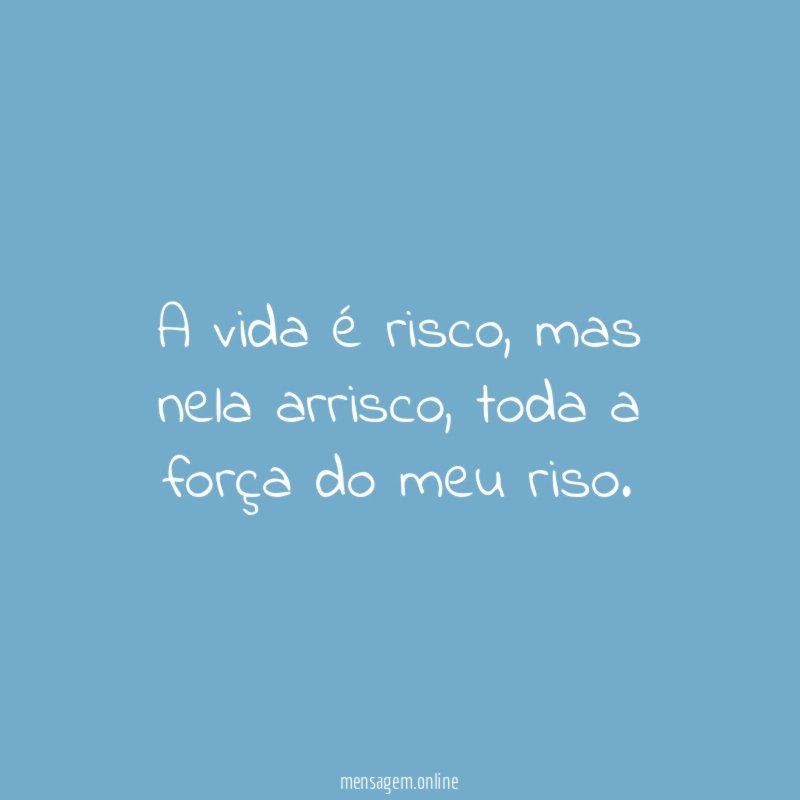 A vida é risco