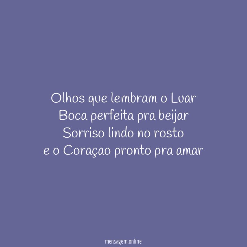 Olhos que lembram o Luar Boca perfeita pra beijar Sorriso