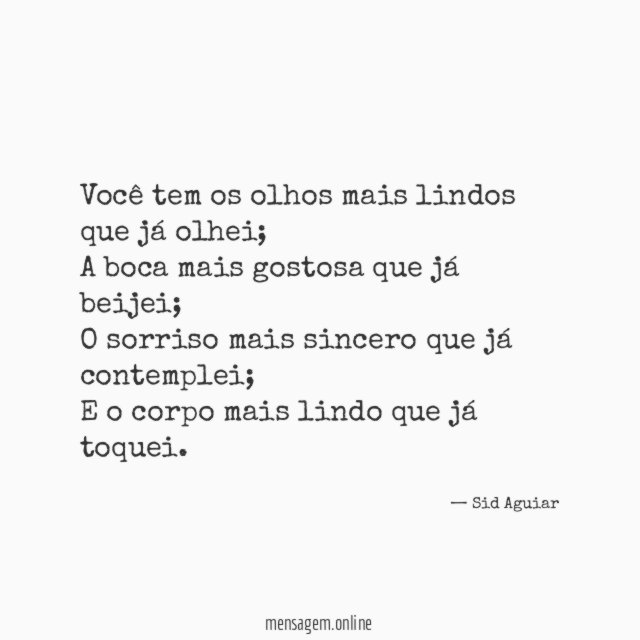 Você tem os olhos mais lindos que já olhei
