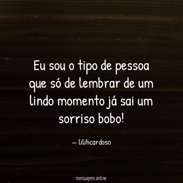 Eu sou o tipo de pessoa que só