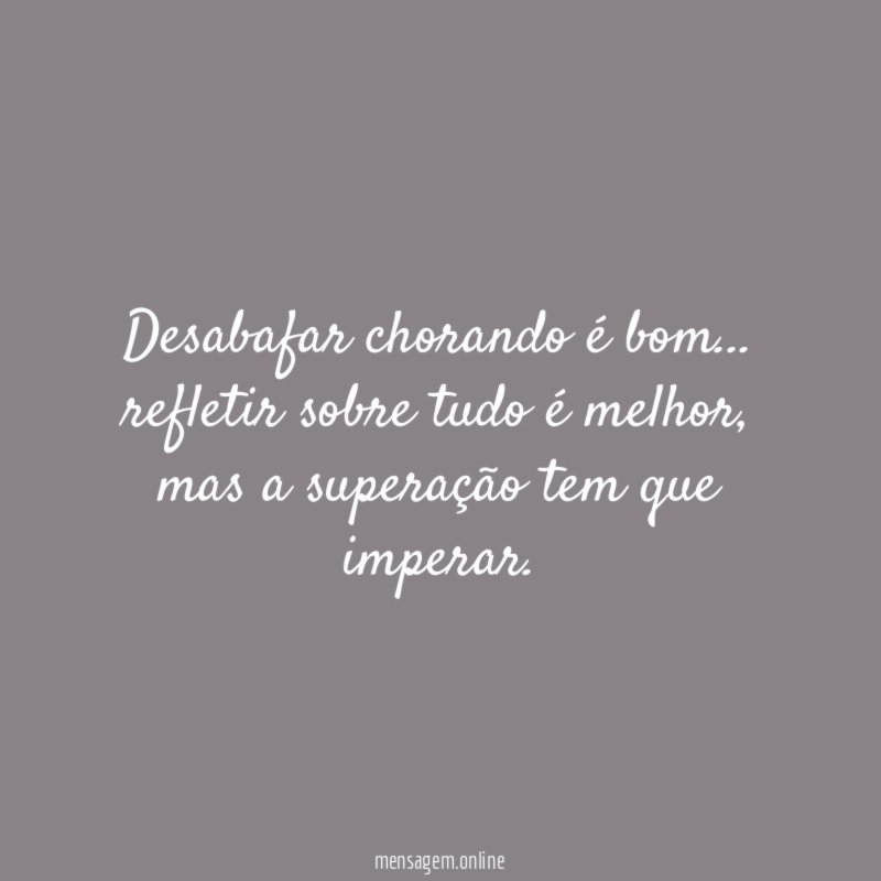 Desabafar chorando é bom
