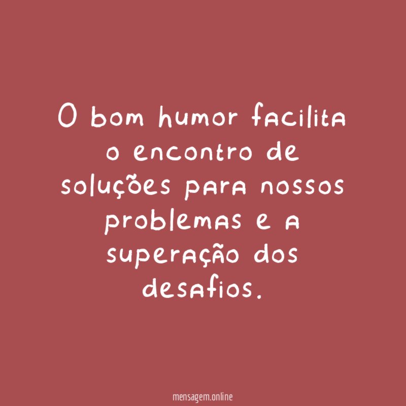 O bom humor facilita o encontro de soluções