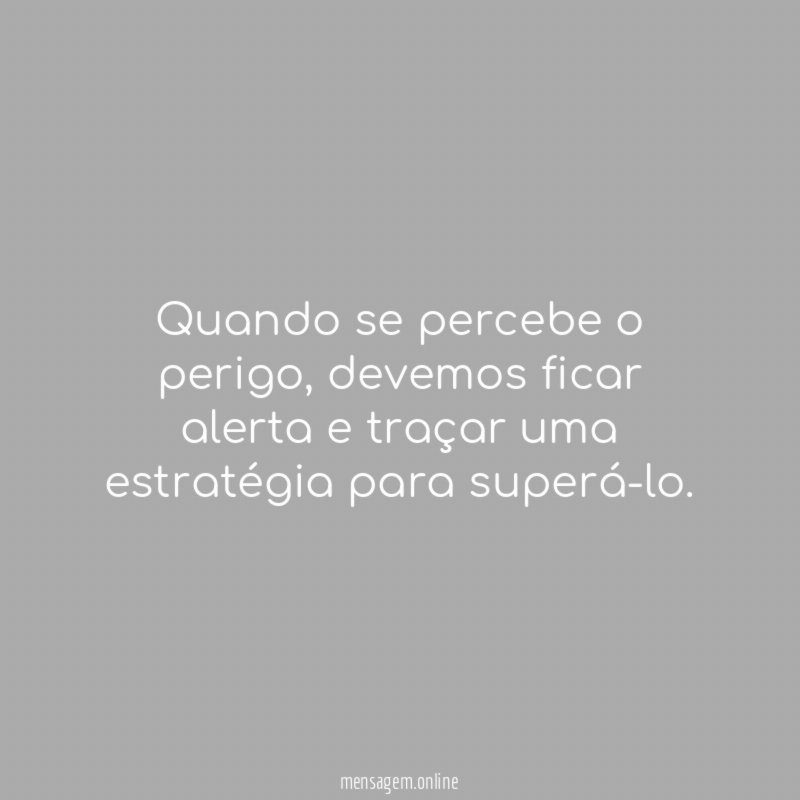 Quando se percebe o perigo