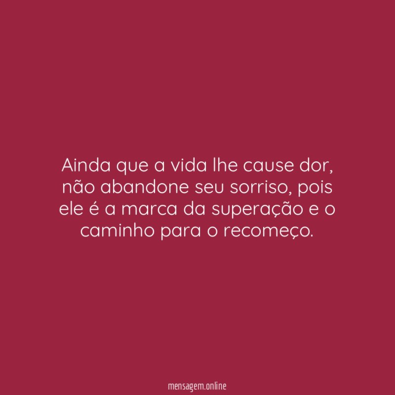 Ainda que a vida lhe cause dor