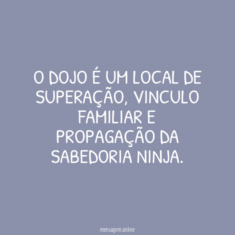 O dojo é um local de superação