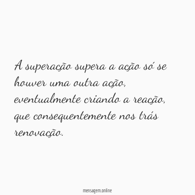 A superação supera a ação só se houver