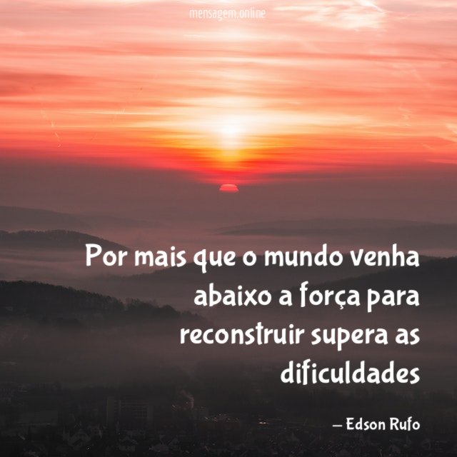 Por mais que o mundo venha abaixo a