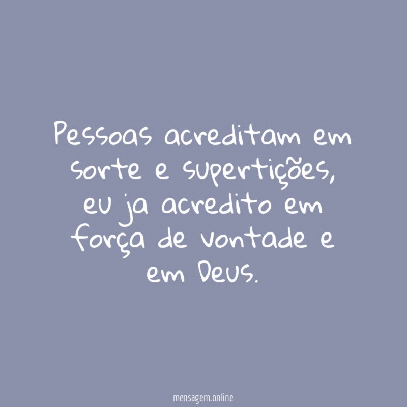 Pessoas acreditam em sorte e supertições
