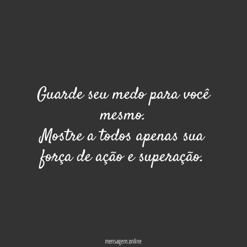 Guarde seu medo para você mesmo