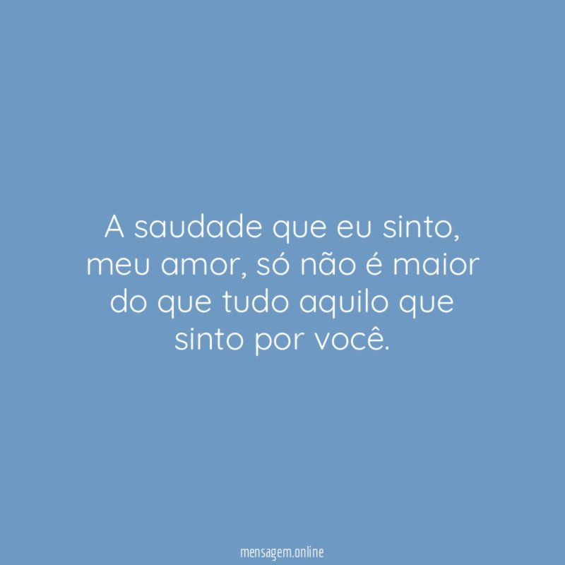 A saudade que eu sinto