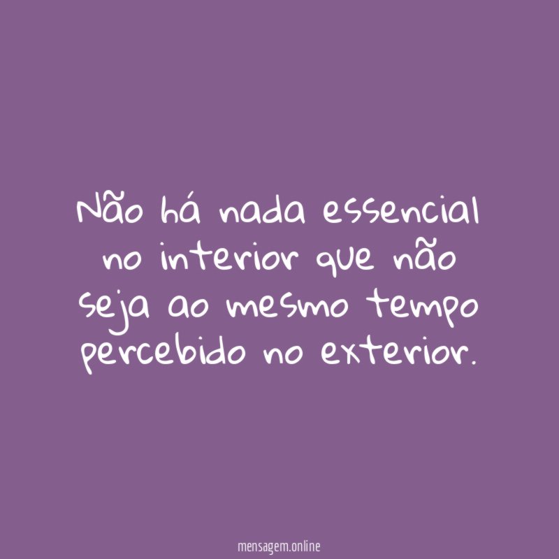 Não há nada essencial no interior que não